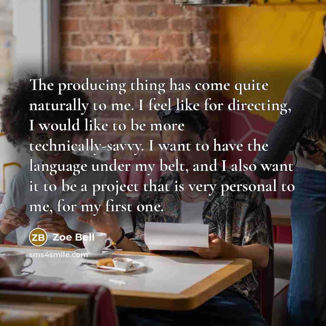 “The producing thing has come quite naturally to me. I…” quote by Zoe Bell