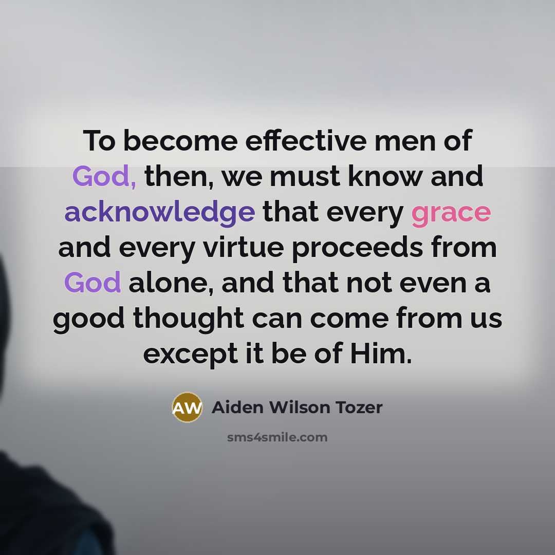 “To become effective men of God, then, we must know…” quote by Aiden Wilson Tozer