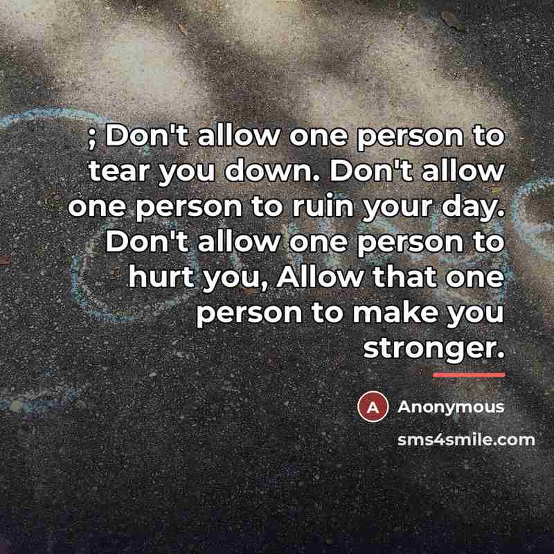 “; Don't allow one person to tear you down. Don't…” quote by Anonymous