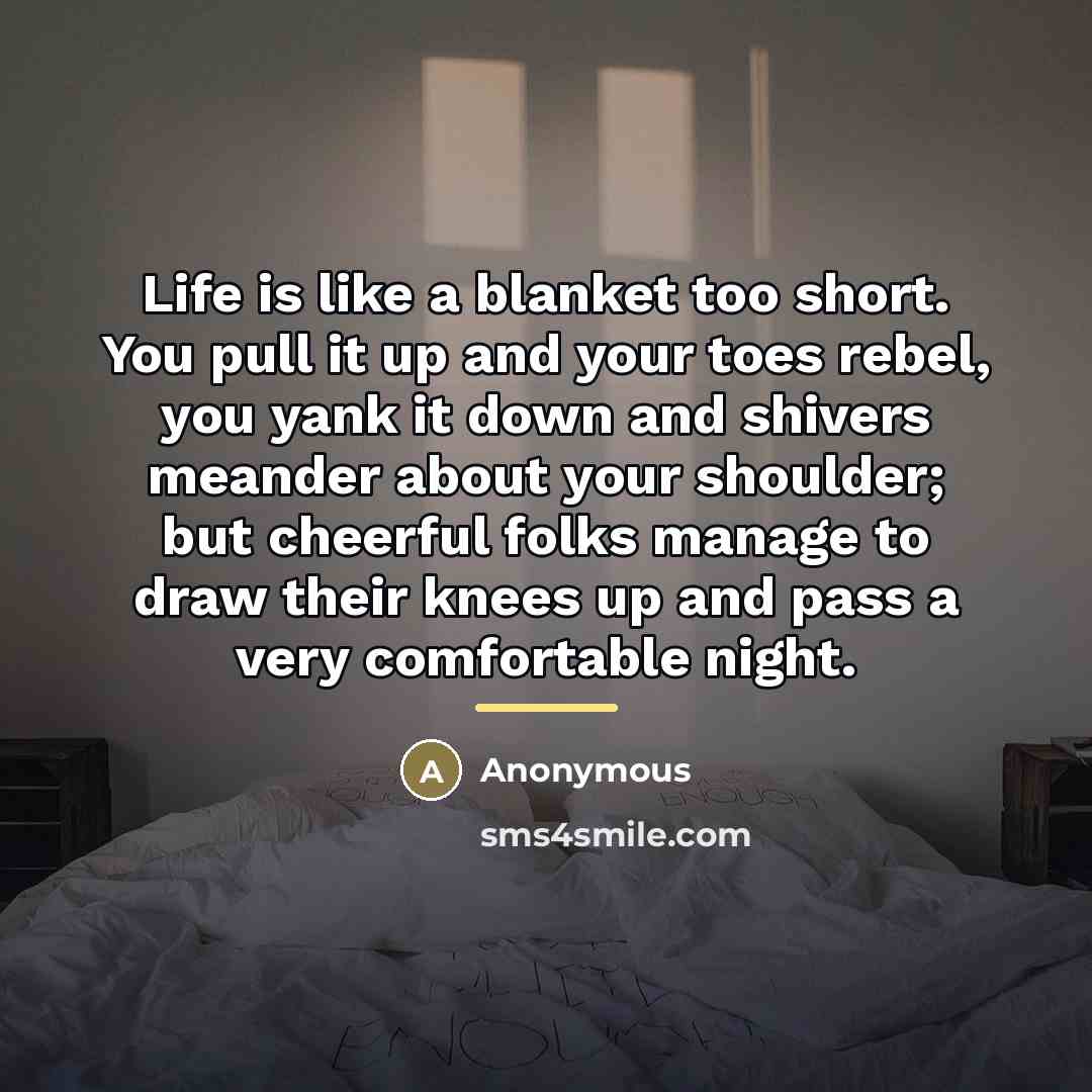 “Life is like a blanket too short. You pull it…” quote by Marion Howard