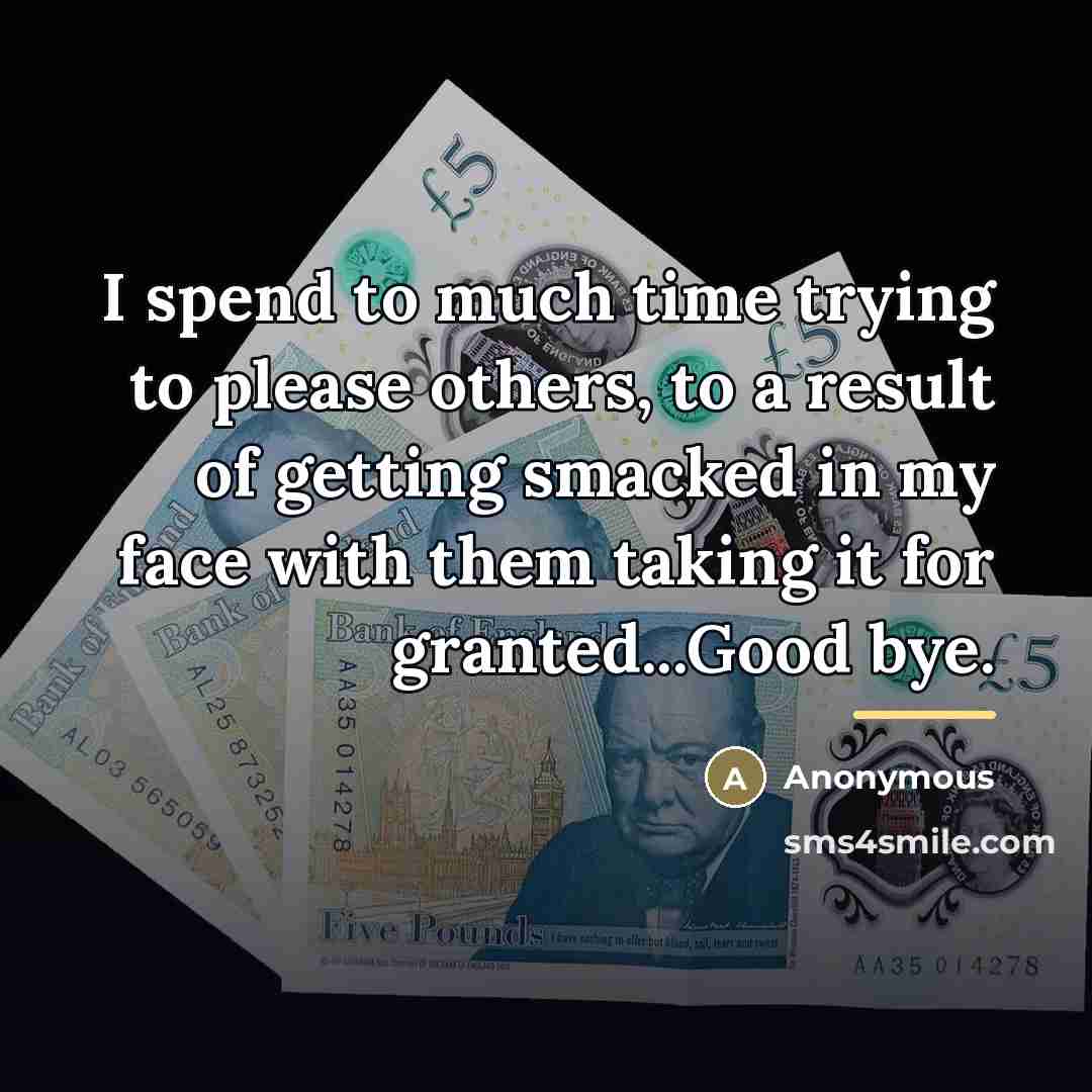 “I spend to much time trying to please others, to…” quote by Anonymous