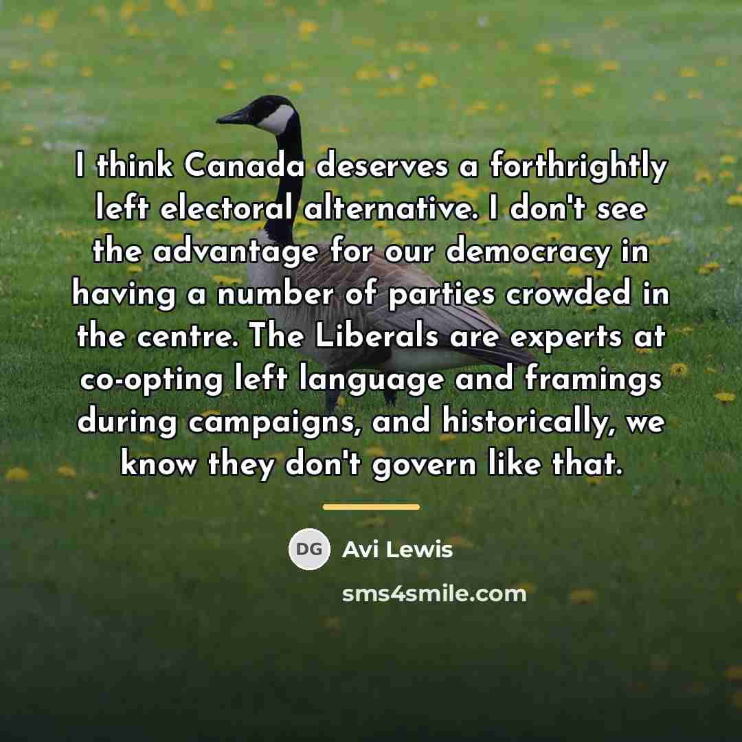 “I think Canada deserves a forthrightly left electoral alternative. I…” quote by Avi Lewis