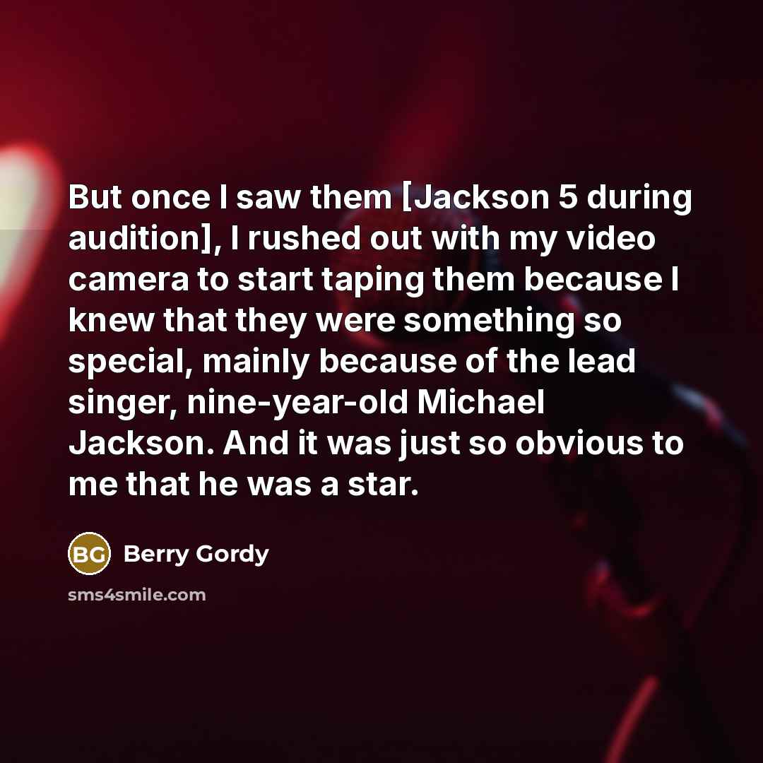“But once I saw them [Jackson 5 during audition], I…” quote by Berry Gordy