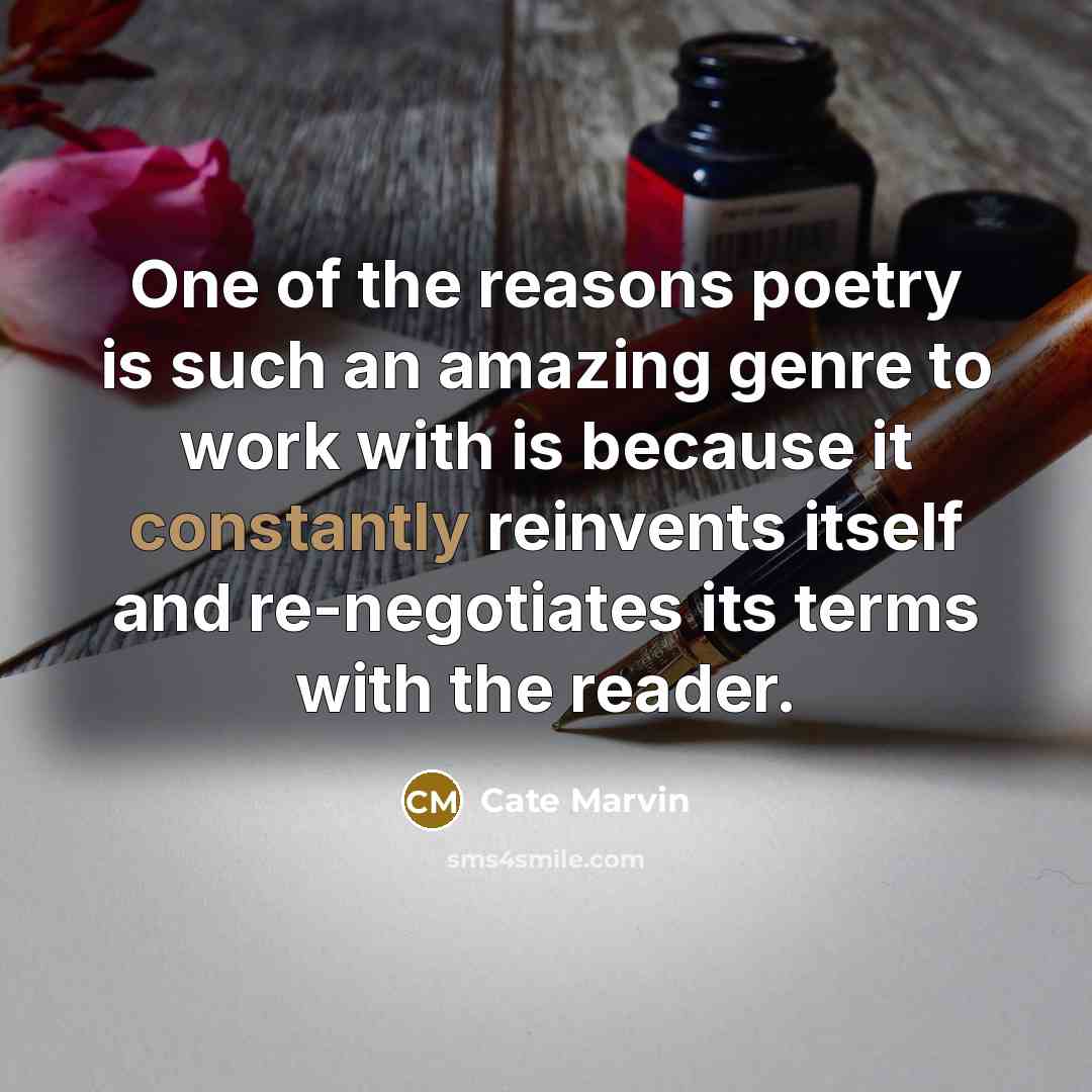 “One of the reasons poetry is such an amazing genre…” quote by Cate Marvin