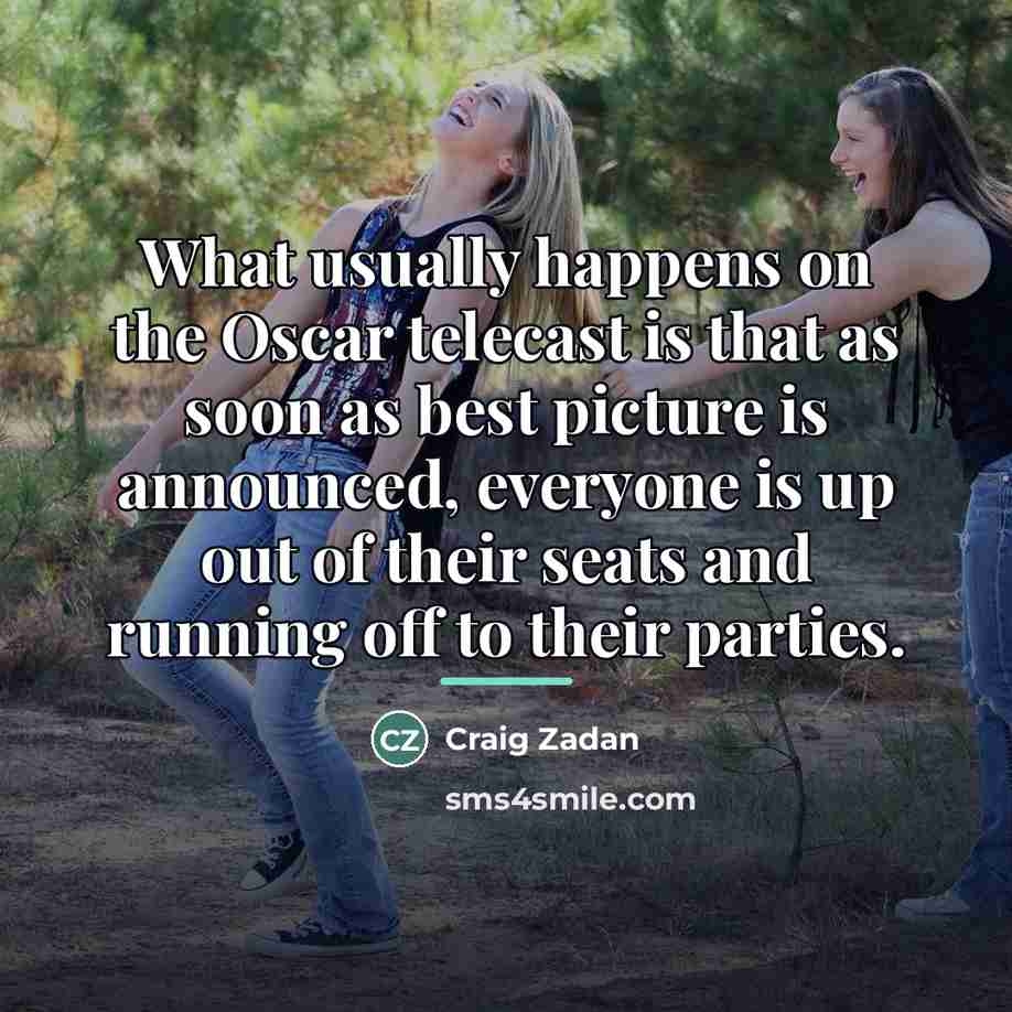 “What usually happens on the Oscar telecast is that as…” quote by Craig Zadan