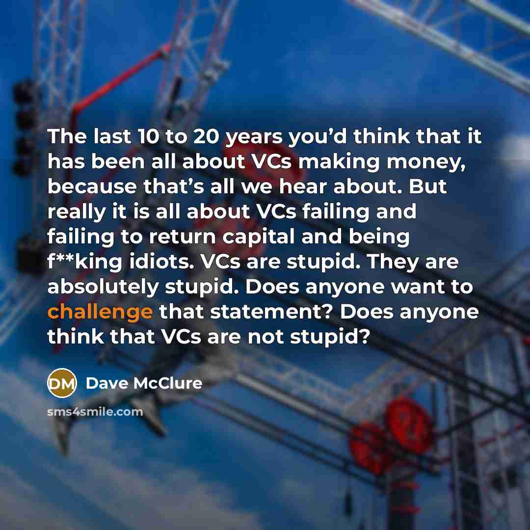 “The last 10 to 20 years you’d think that it…” quote by Dave McClure