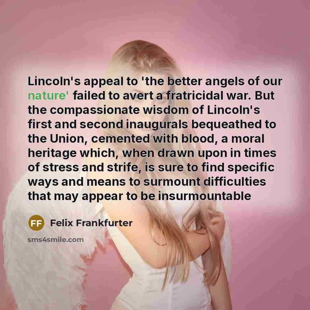“Lincoln's appeal to 'the better angels of our nature' failed…” quote by Felix Frankfurter