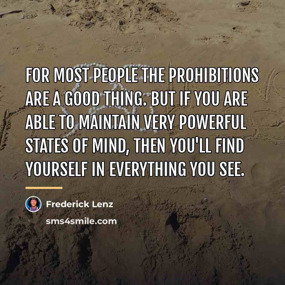 “For most people the prohibitions are a good thing. But…” quote by Frederick Lenz