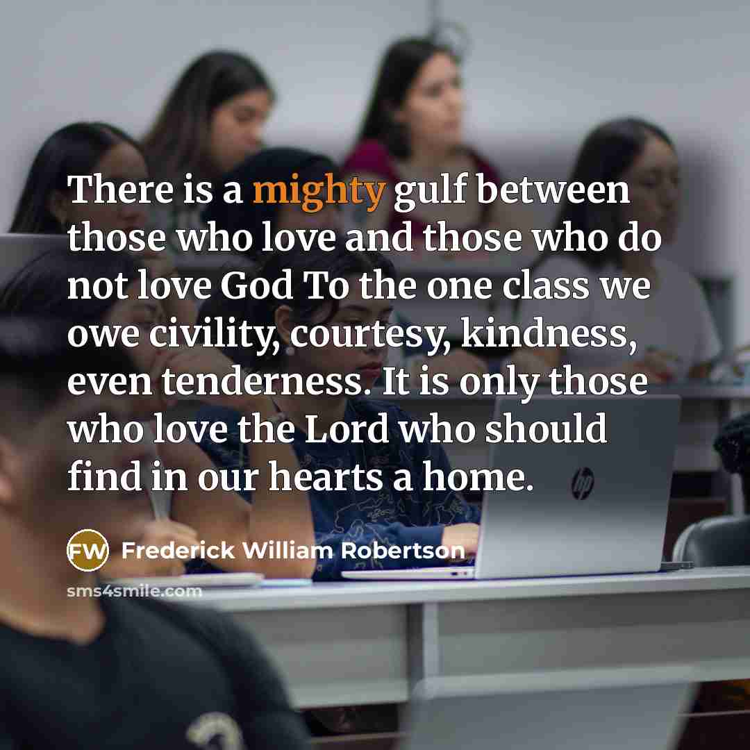 “There is a mighty gulf between those who love and…” quote by Frederick William Robertson