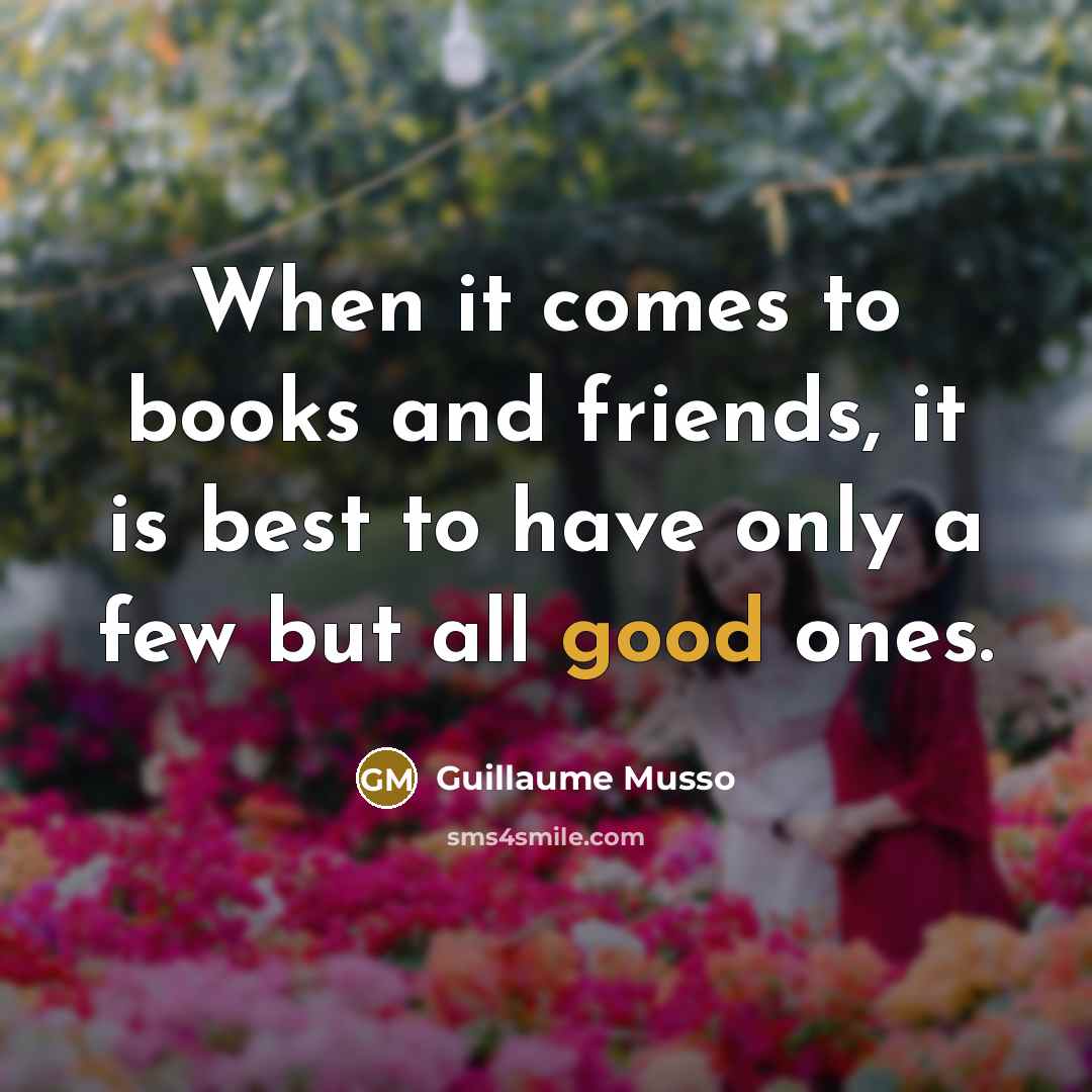 “When it comes to books and friends, it is best…” quote by Guillaume Musso