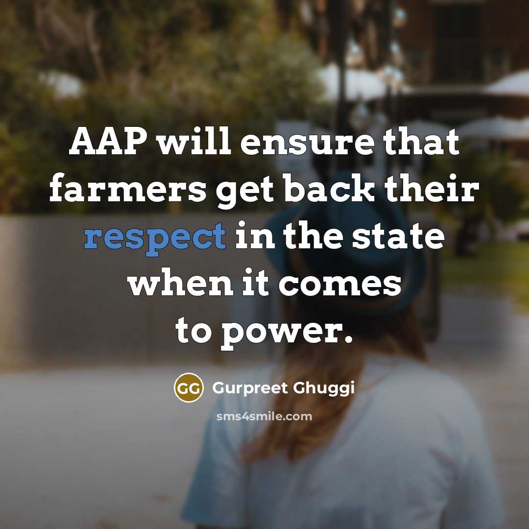“AAP will ensure that farmers get back their respect in…” quote by Gurpreet Ghuggi