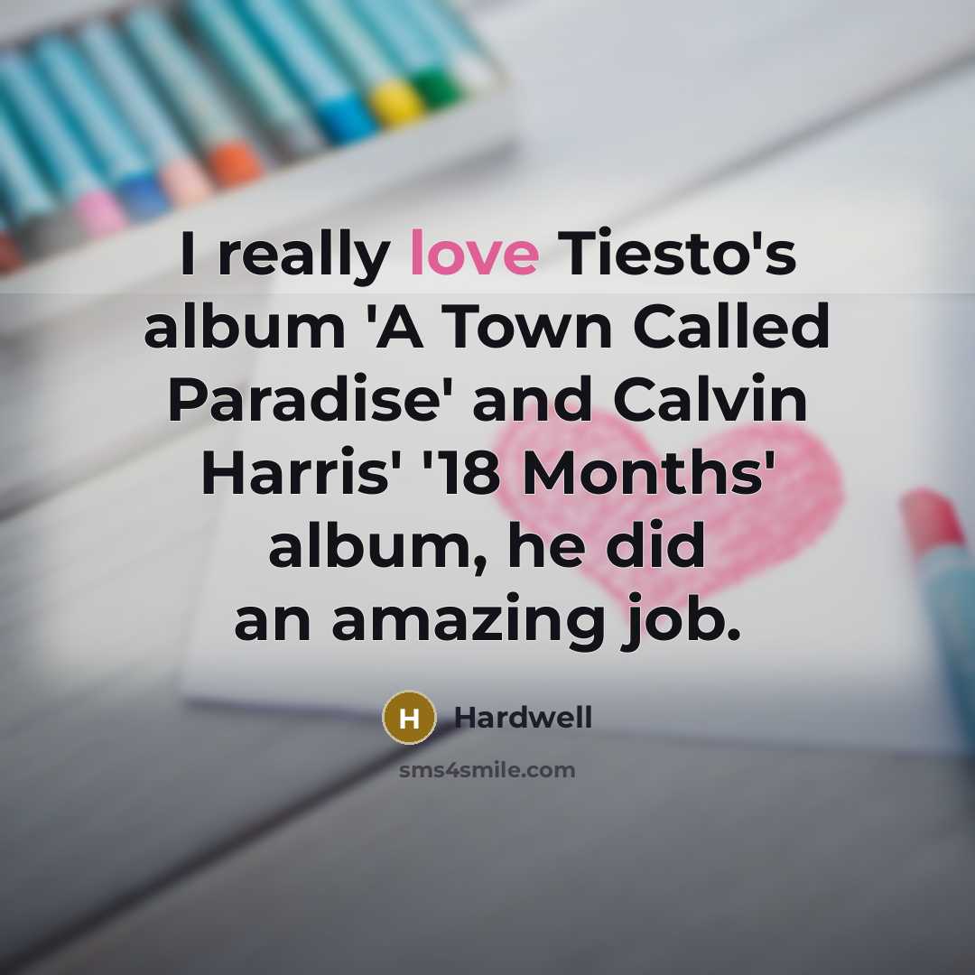 “I really love Tiesto's album 'A Town Called Paradise' and…” quote by Hardwell