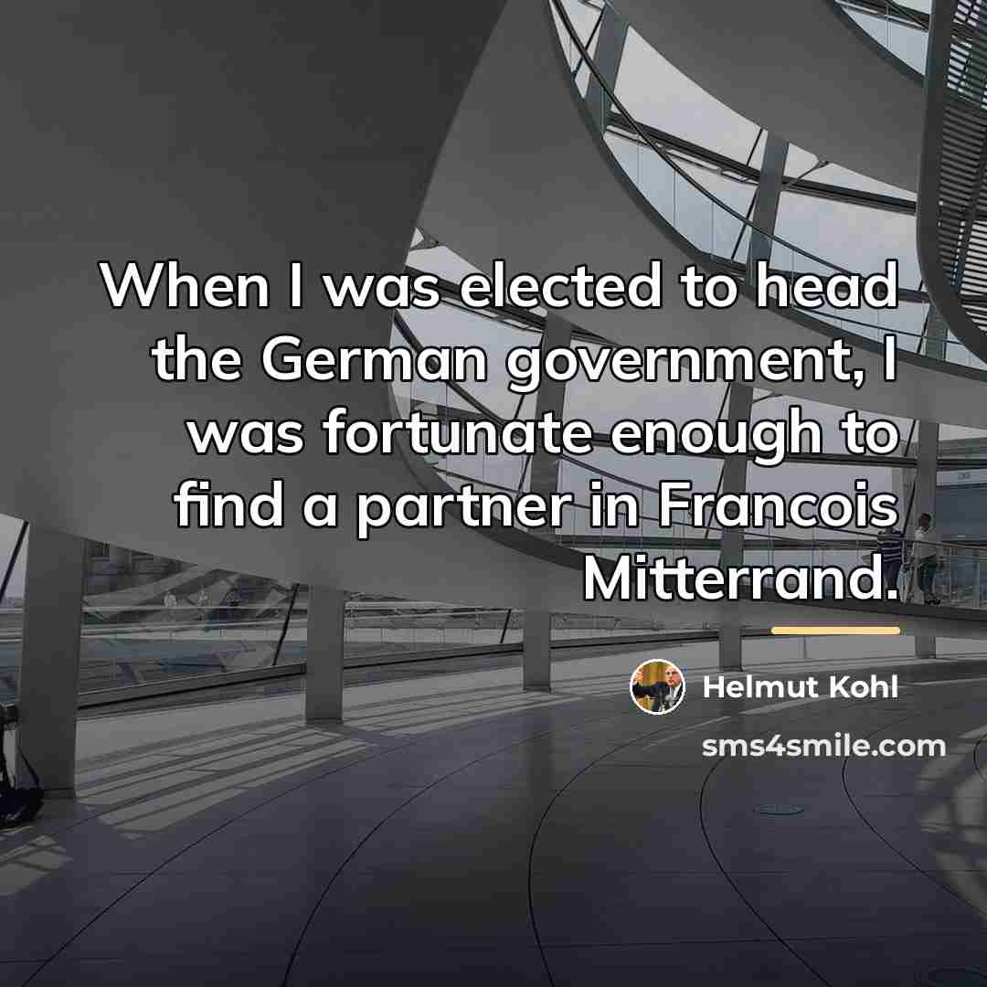 “When I was elected to head the German government, I…” quote by Helmut Kohl