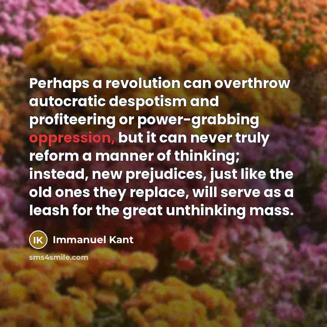 “Perhaps a revolution can overthrow autocratic despotism and profiteering or…” quote by Immanuel Kant