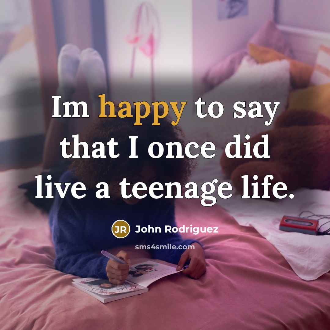 “Im happy to say that I once did live a…” quote by John Rodriguez