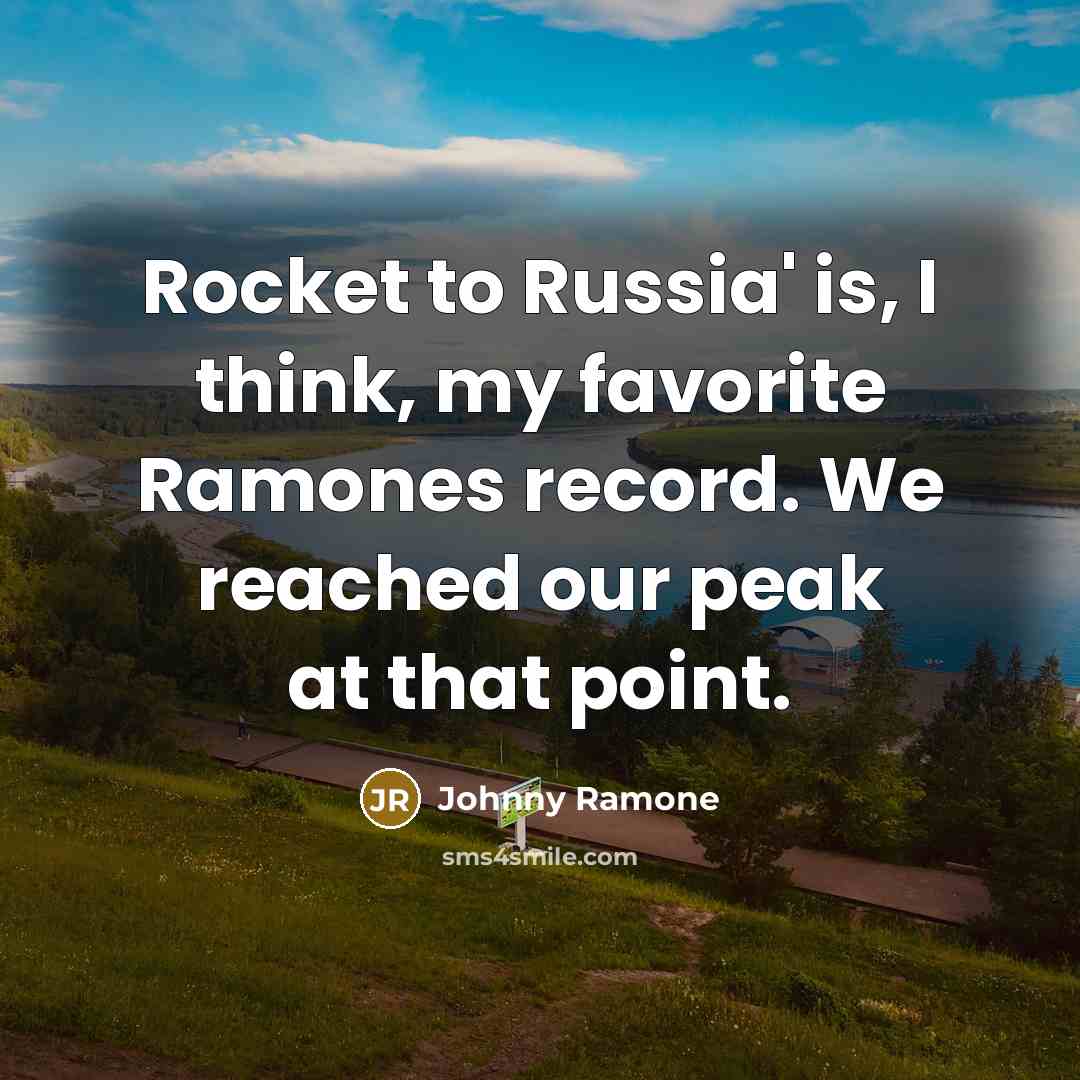 “Rocket to Russia' is, I think, my favorite Ramones record.…” quote by Johnny Ramone