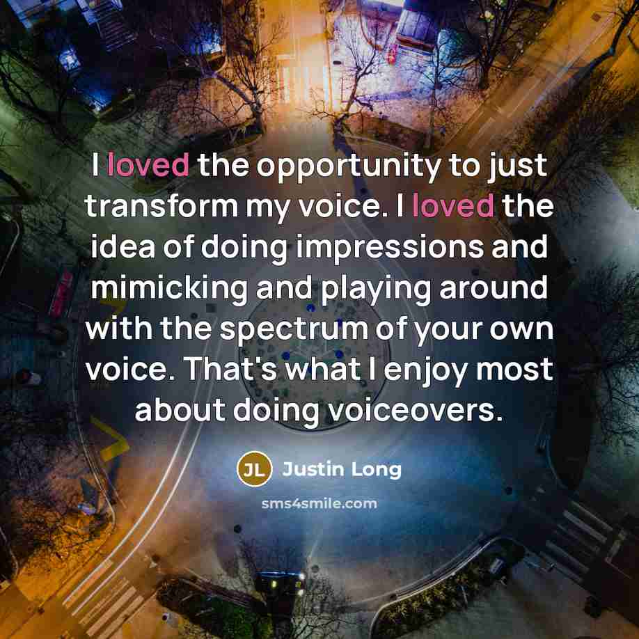 “I loved the opportunity to just transform my voice. I…” quote by Justin Long