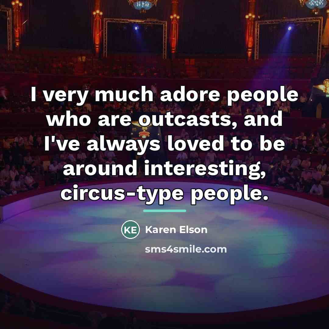 “I very much adore people who are outcasts, and I've…” quote by Karen Elson