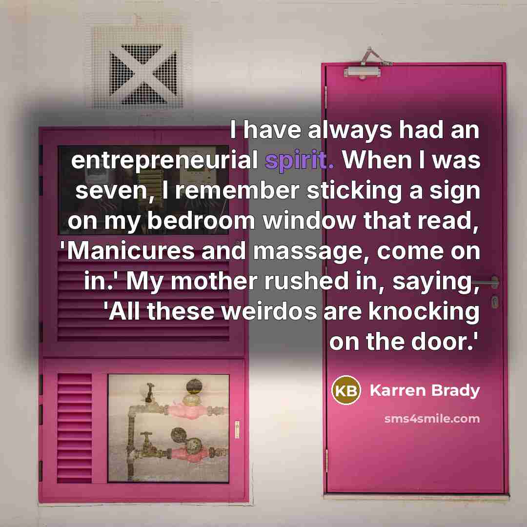 “I have always had an entrepreneurial spirit. When I was…” quote by Karren Brady