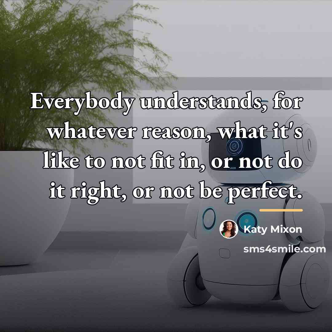 “Everybody understands, for whatever reason, what it's like to not…” quote by Katy Mixon