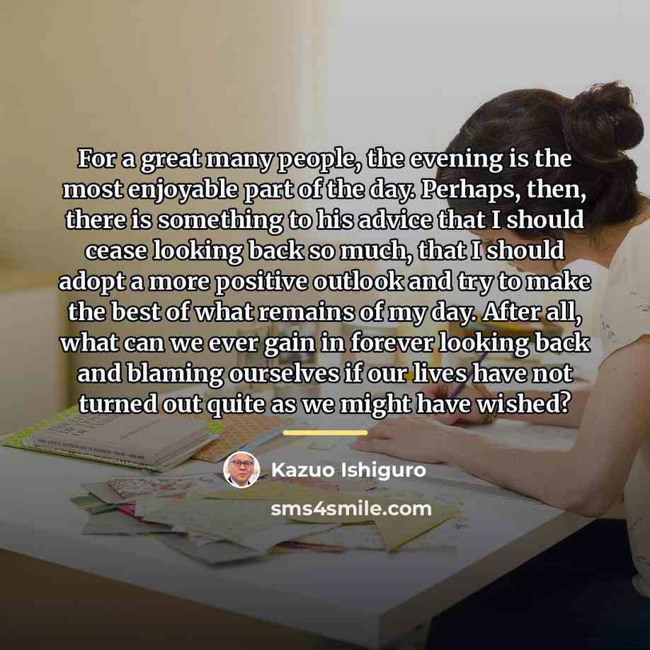 “For a great many people, the evening is the most…” quote by Kazuo Ishiguro