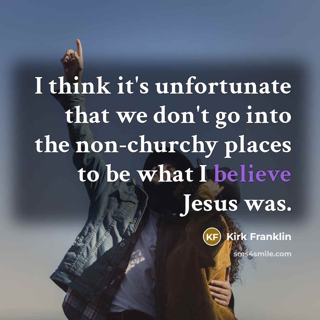 “I think it's unfortunate that we don't go into the…” quote by Kirk Franklin