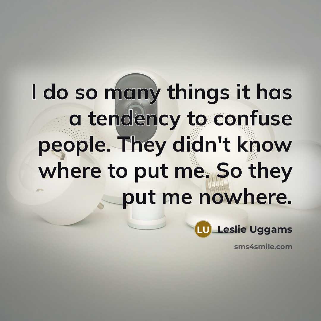 “I do so many things it has a tendency to…” quote by Leslie Uggams