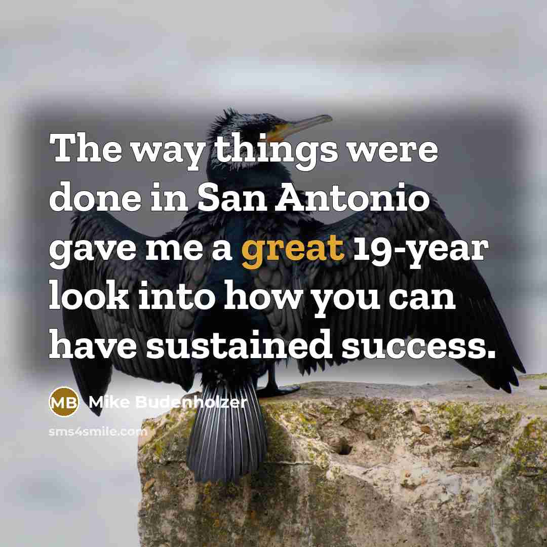 “The way things were done in San Antonio gave me…” quote by Mike Budenholzer