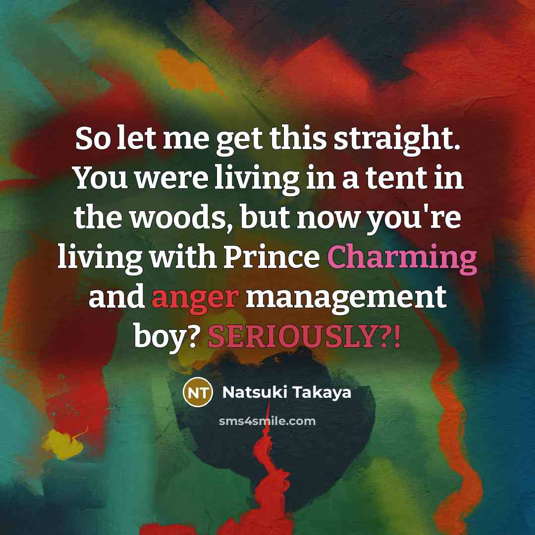 “So let me get this straight. You were living in…” quote by Natsuki Takaya