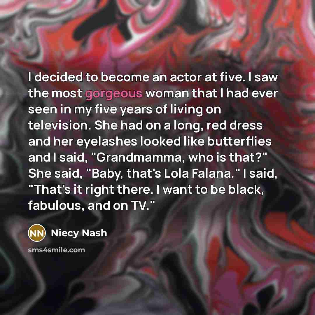 “I decided to become an actor at five. I saw…” quote by Niecy Nash