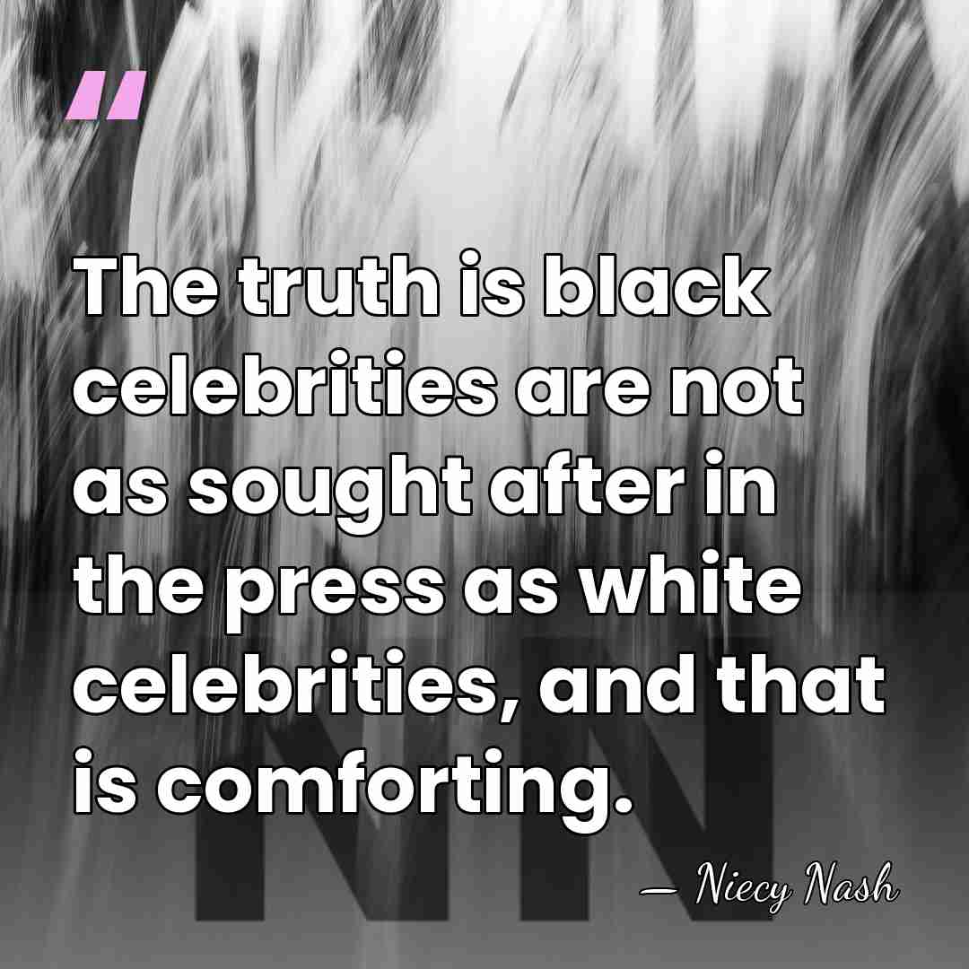 The truth is black celebrities are not as sought after in the&hellip; - Niecy Nash