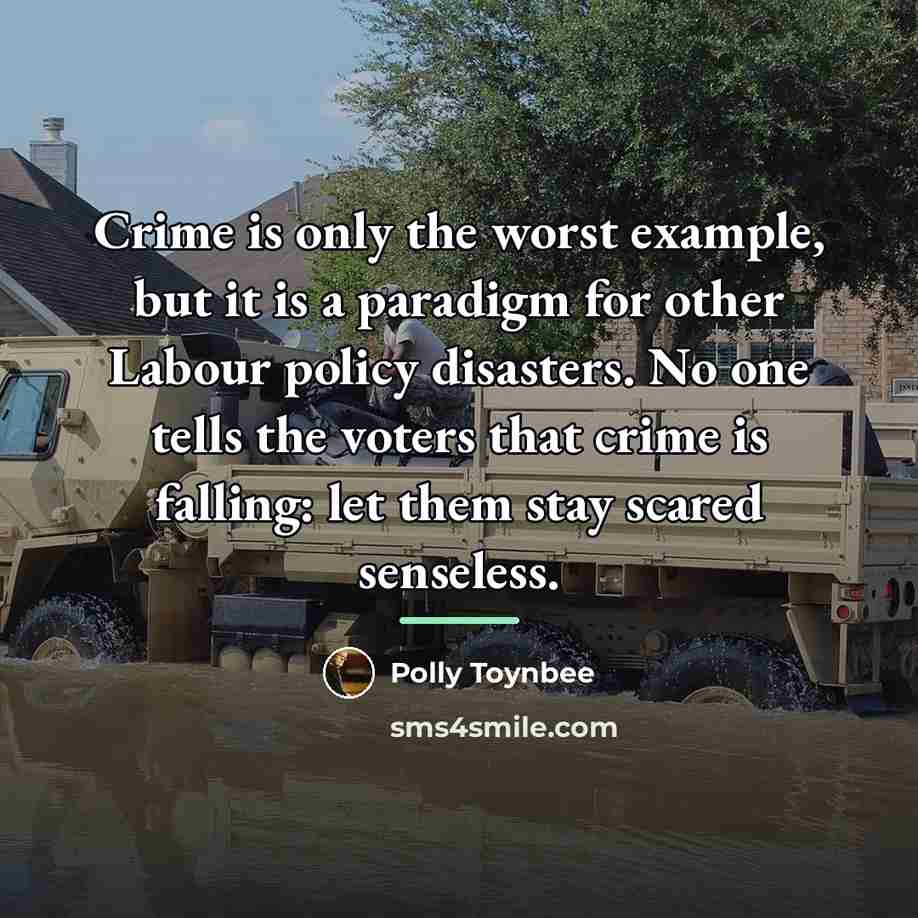 “Crime is only the worst example, but it is a…” quote by Polly Toynbee