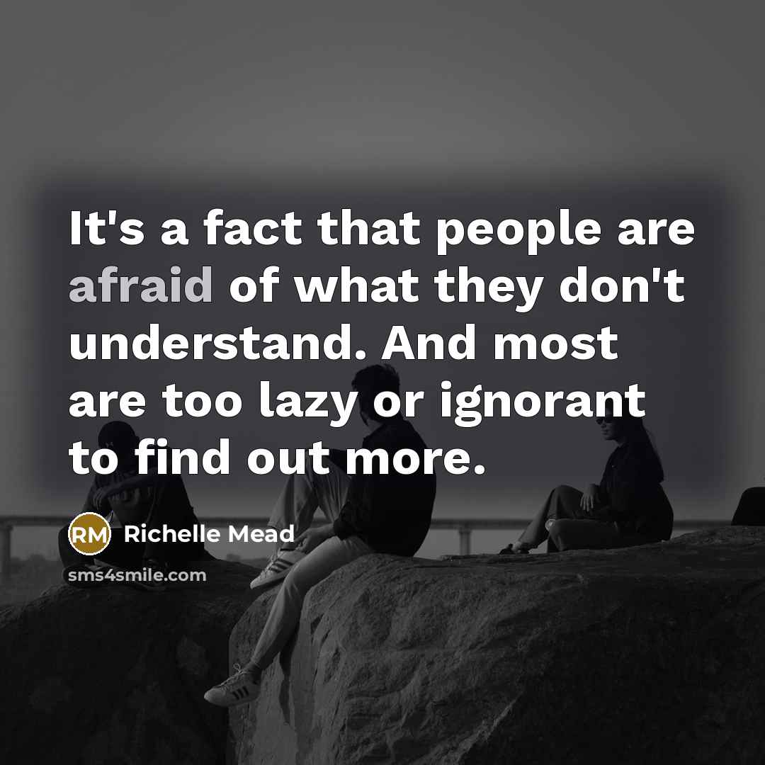 “It's a fact that people are afraid of what they…” quote by Richelle Mead