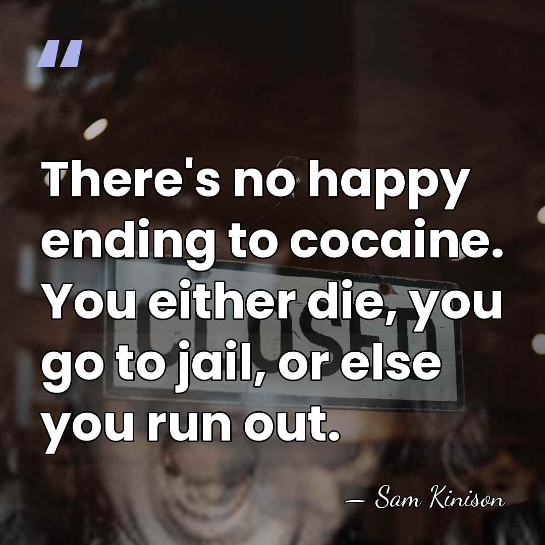 There's no happy ending to cocaine. You either die, you go to&hellip; - Sam Kinison
