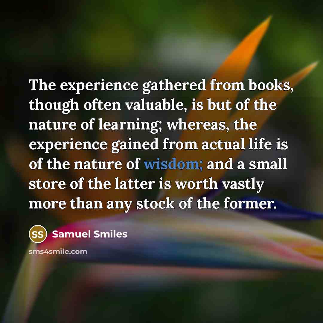 “The experience gathered from books, though often valuable, is but…” quote by Samuel Smiles