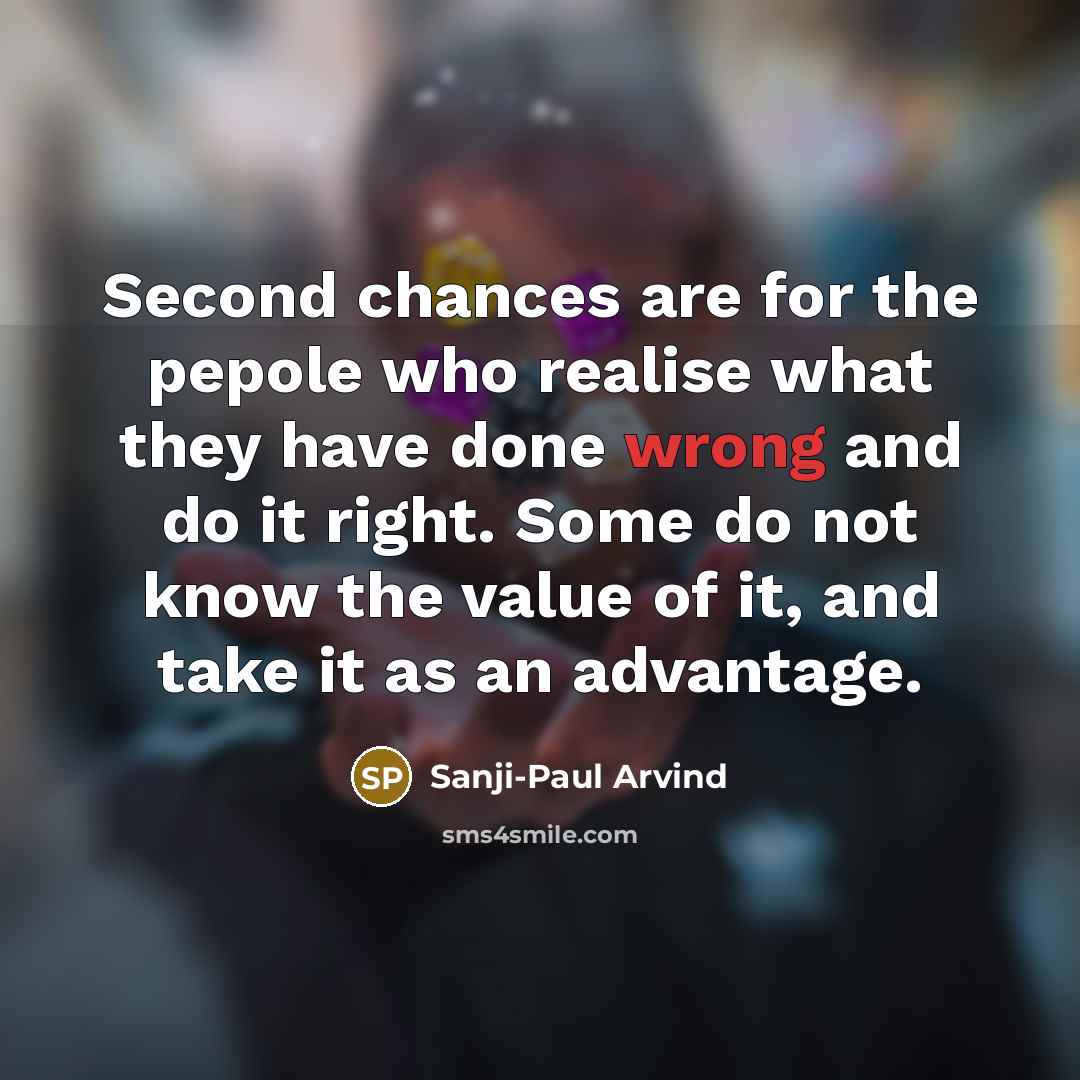 “Second chances are for the pepole who realise what they…” quote by Sanji-Paul Arvind