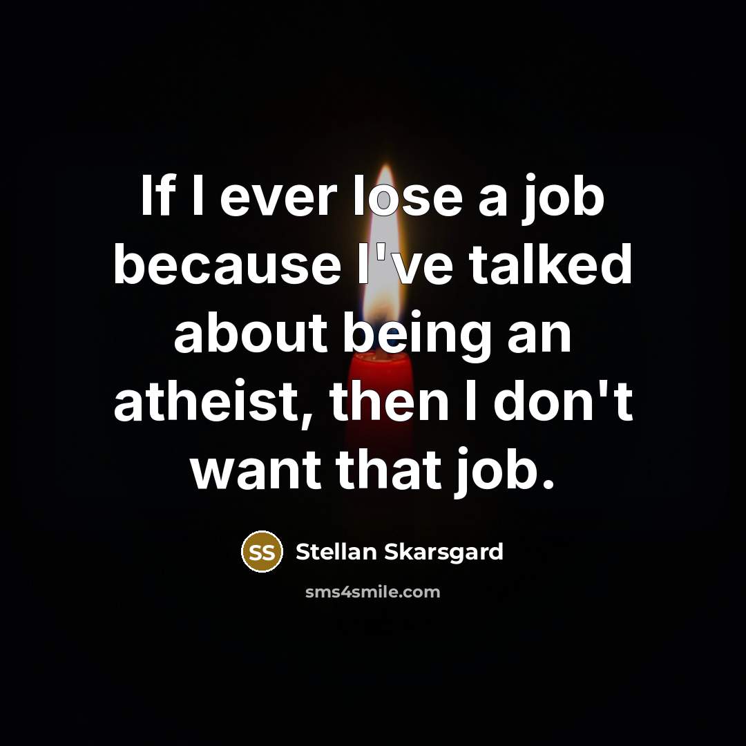 “If I ever lose a job because I've talked about…” quote by Stellan Skarsgard