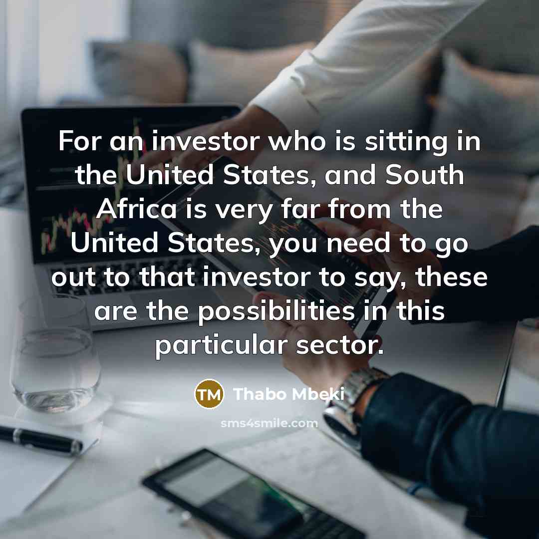 “For an investor who is sitting in the United States,…” quote by Thabo Mbeki
