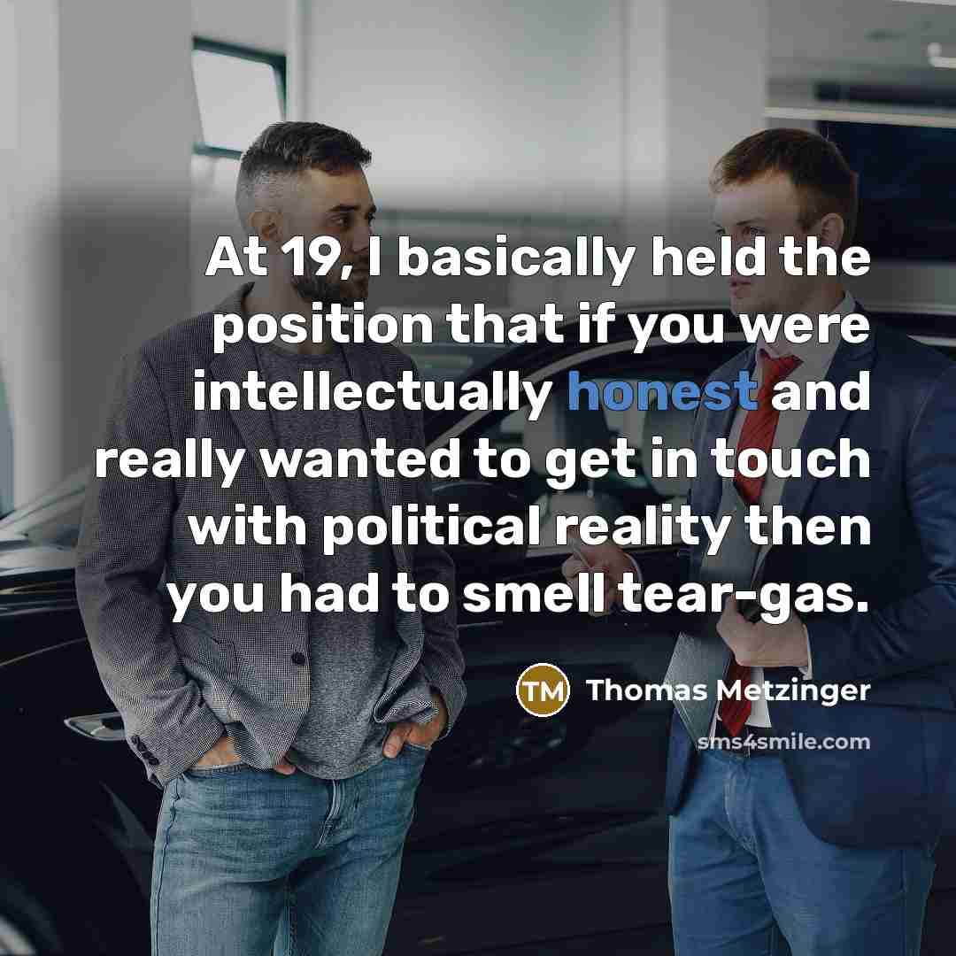 “At 19, I basically held the position that if you…” quote by Thomas Metzinger