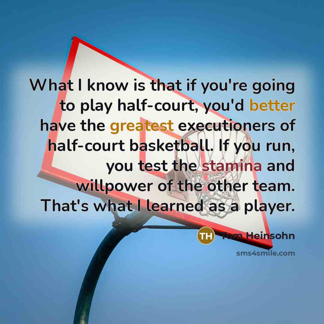 “What I know is that if you're going to play…” quote by Tom Heinsohn