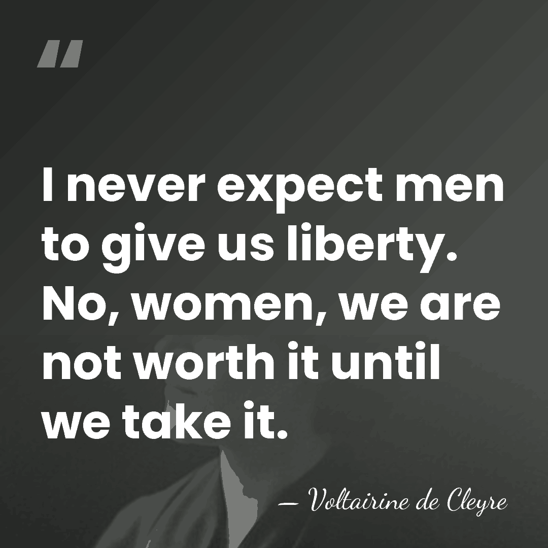 I never expect men to give us liberty. No, women, we are&hellip; - Voltairine de Cleyre