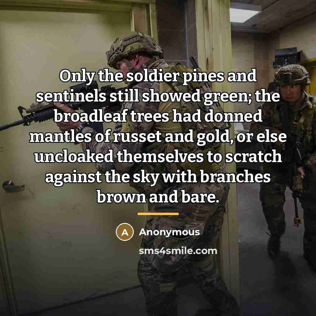 “Only the soldier pines and sentinels still showed green; the…” quote by Anonymous
