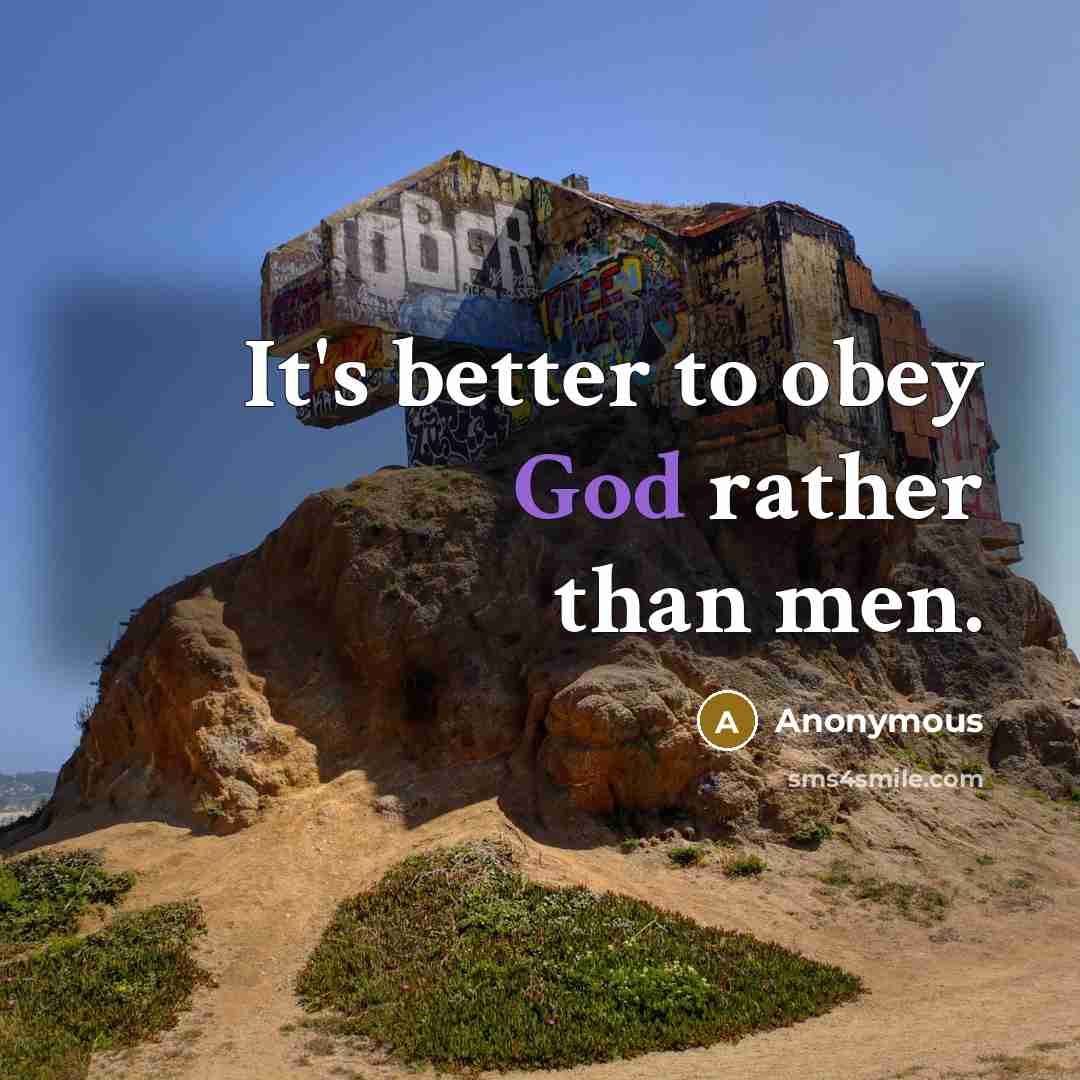 “It's better to obey God rather than men.…” quote by Anonymous