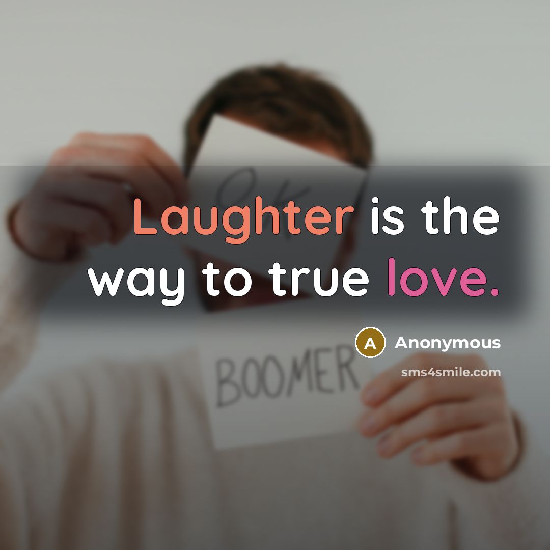 “Laughter is the way to true love.…” quote by Anonymous