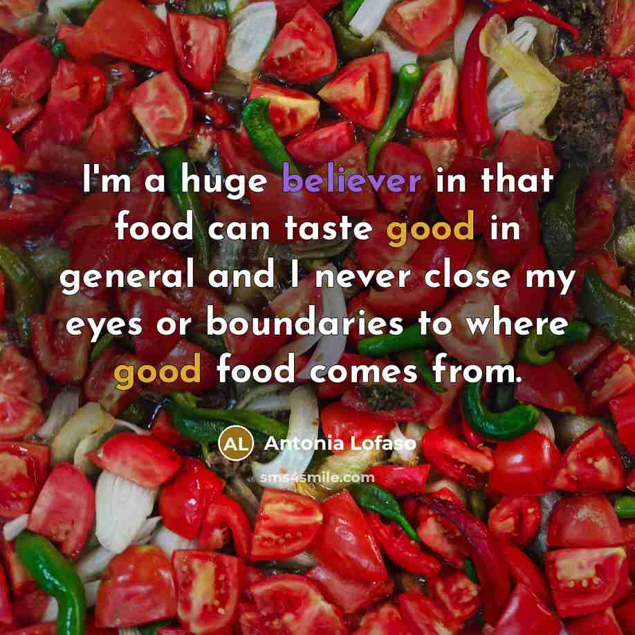 “I'm a huge believer in that food can taste good…” quote by Antonia Lofaso