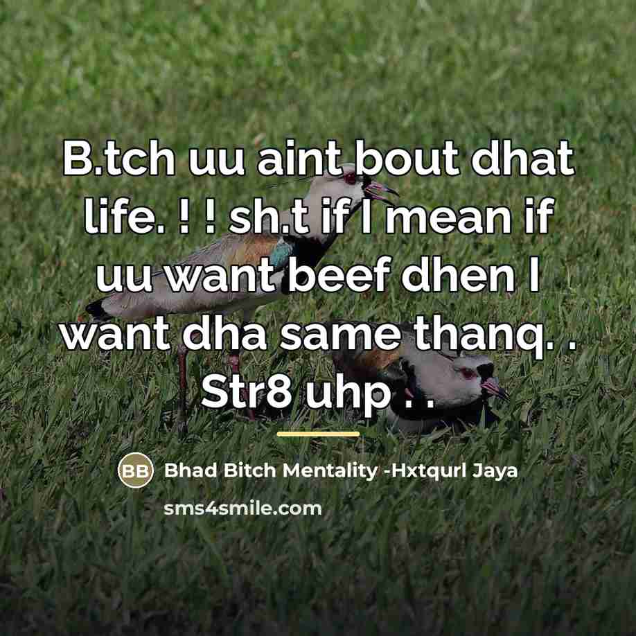 “B.tch uu aint bout dhat life. ! ! sh.t if…” quote by Bhad Bitch Mentality -Hxtqurl Jaya