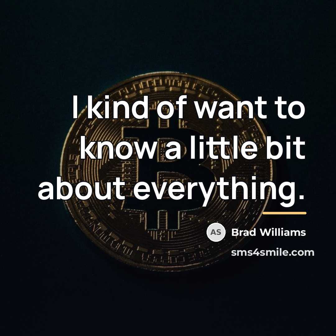 “I kind of want to know a little bit about…” quote by Brad Williams