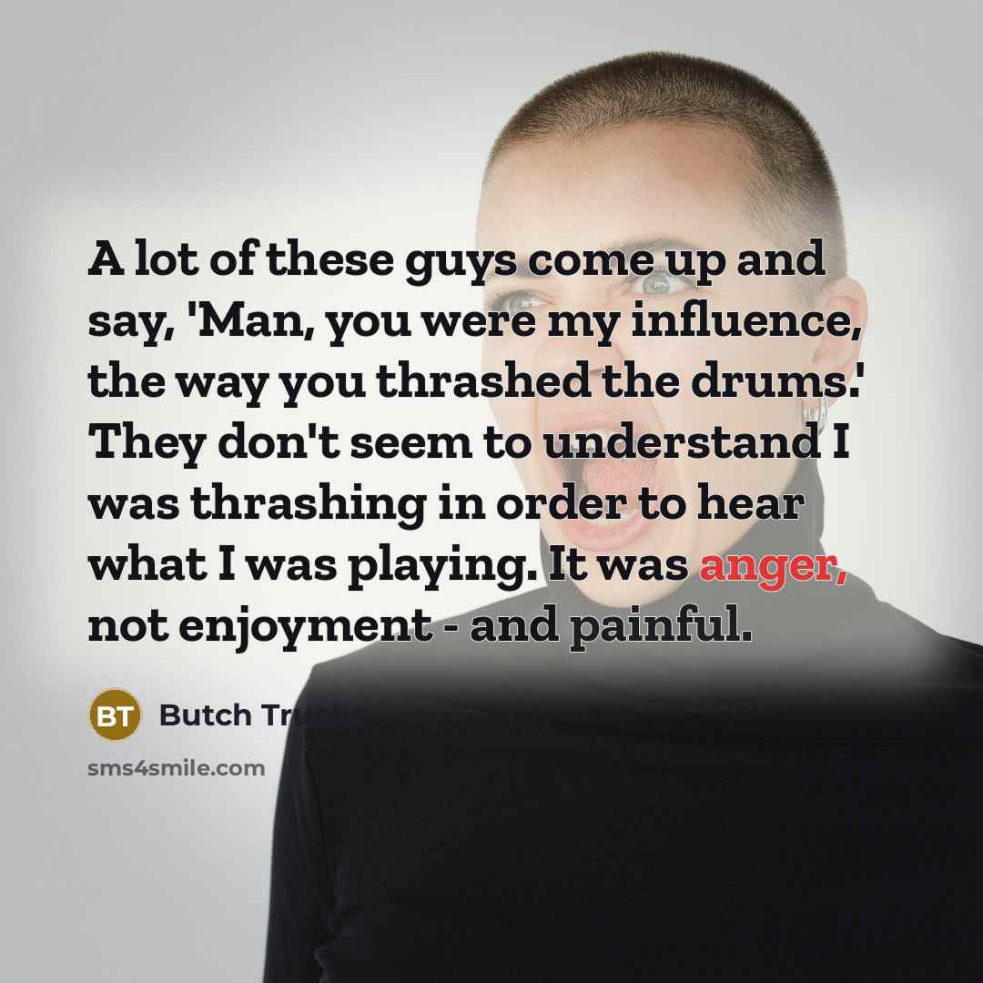 “A lot of these guys come up and say, 'Man,…” quote by Butch Trucks