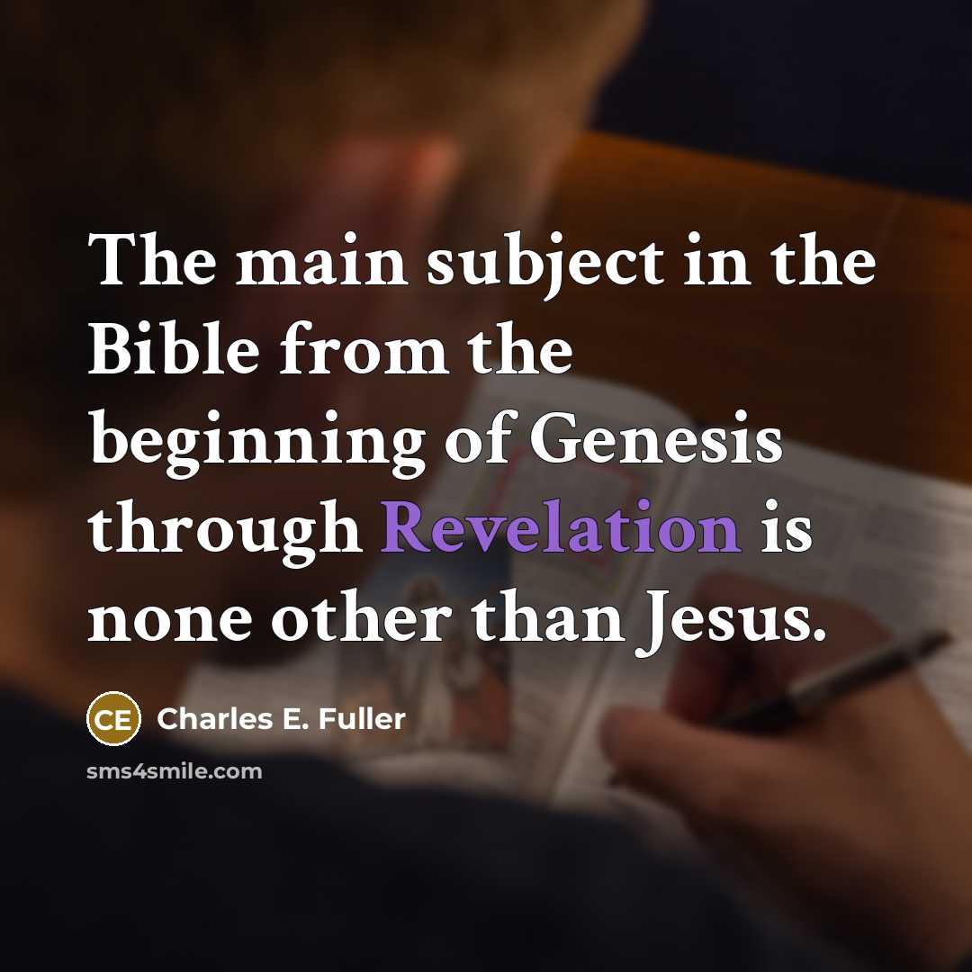 “The main subject in the Bible from the beginning of…” quote by Charles E. Fuller