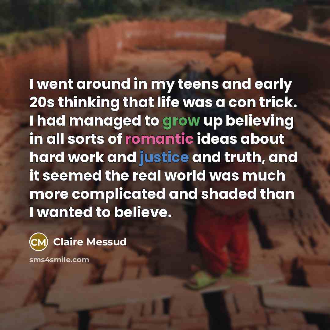 “I went around in my teens and early 20s thinking…” quote by Claire Messud